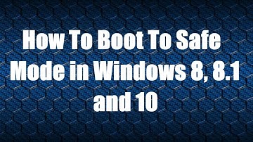 How To Boot To Safe Mode in Windows 8, 8.1 and 10