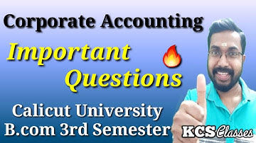 Corporate Accounting|Important Questions|Calicut University Bcom 3rd Semester|KCS classes