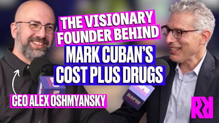 How Mark Cuban's Cost Plus Drugs is revolutionizing pharma (w/ CEO Alex Oshmyansky) | Rapid Response
