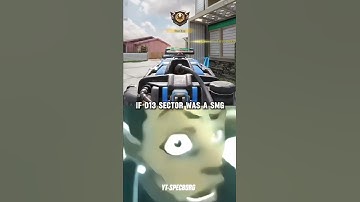 If D13 Sector Was A SMG...