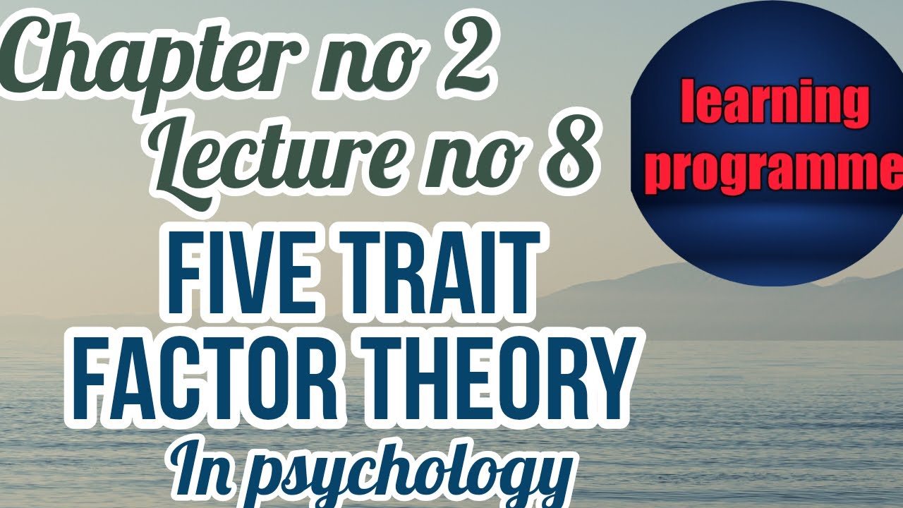 Five Trait Theory Model || Trait theory ||  Extraversion, introver, 