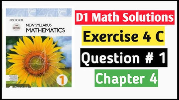 Exercise 4c Question no 1 D1 Math Oxford New Syllabus || Chapter 4 ||Book 1 Maths Olevels||