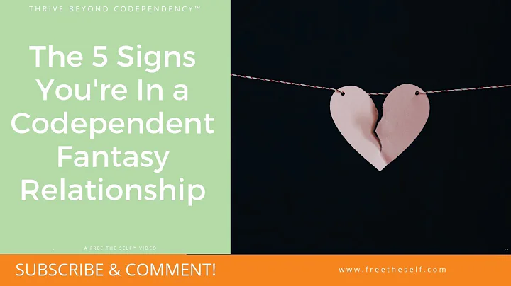 The 5 Signs You're In a Codependent Fantasy Relationship