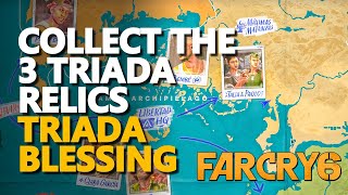 Collect the 3 Triada relics Far Cry 6 Triada Blessing