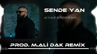 Ayaz Erdoğan - Sende Yan [Prod. M.Ali Dak Remix]✓ Resimi