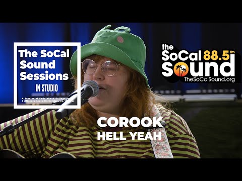 corook hell yeah The SoCal Sound Sessions LIVE in studio