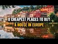 8 cheapest places to buy a house in europe  affordable real estate gems