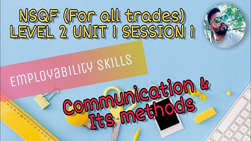 Employability skills || NSQF (For all trades) LEVEL 2 UNIT 1 SESSION 1 || Methods of communication
