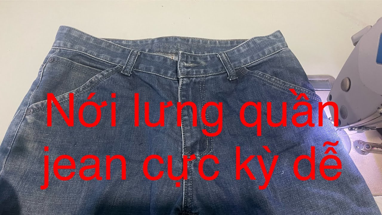 Cách nới lưng quần jean cực dễ