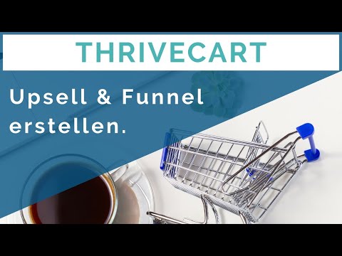 ThriveCart Upsell anlegen und Funnel erstellen