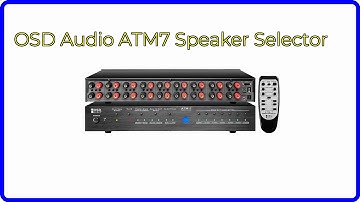 REVIEW (2025): OSD Audio ATM7 Speaker Selector. ESSENTIAL details.