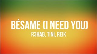 Bésame (I Need You) - R3HAB. TINI, Reik | LYRICS 😁