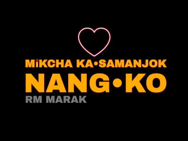 MIKCHA KASA MANJOK NANGKO | FULL SONG | RM MARAK | GARO SONG 2023 | NEW GARO LOVE SONG class=