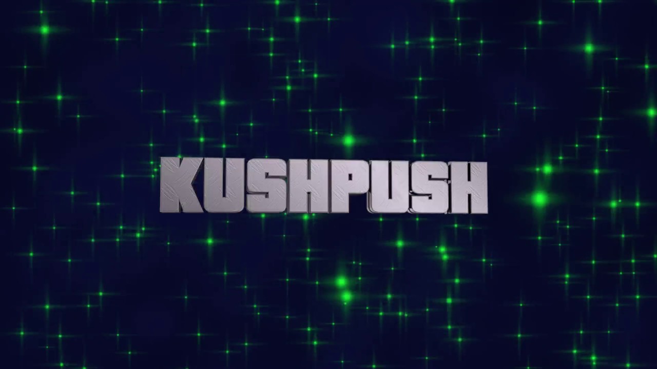 KushPush intro - SHOUTOUT to KushPush - Top Chatter!!