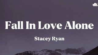 Stacey Ryan • Fall In Love Alone (Lyrics)