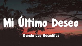Banda Los Recoditos - Mi Último Deseo (Letra) chords