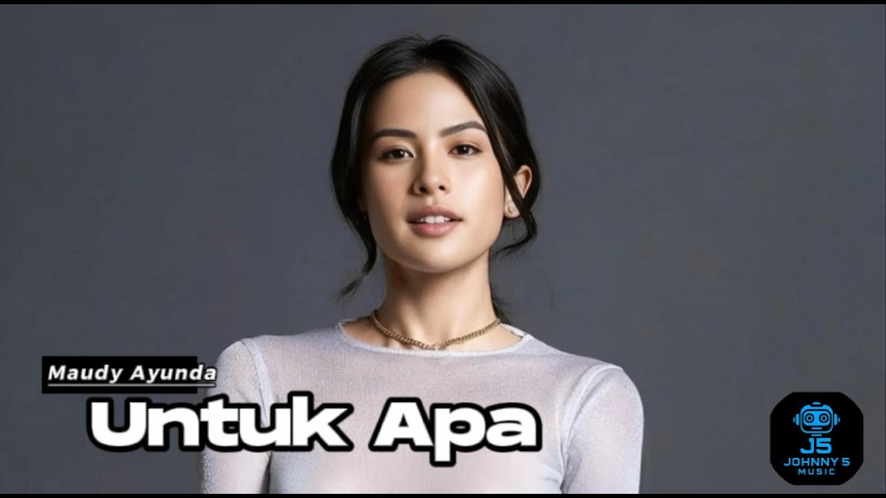 Maudy Ayunda - Untuk Apa | Ai cover | Johnny 5 music