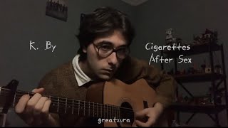 k. by cigarettes after sex