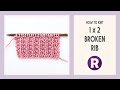 How to Knit: REVERSIBLE Broken Rib | Easy 1-Row Pattern Repeat | 1x2 Ribbing