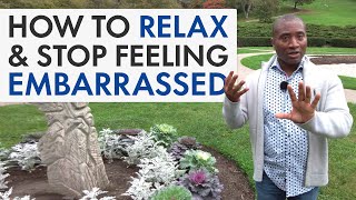 RELAX and stop feeling embarrassed when you speak