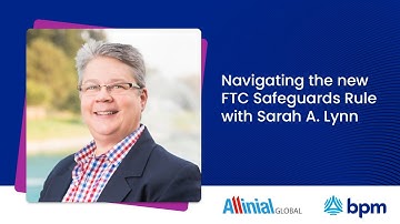 Navigating the new FTC Safeguards Rule with BPM