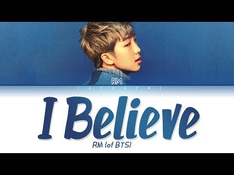 RM (BTS) - I Believe (Lyrics Eng/Rom/Han/가사)