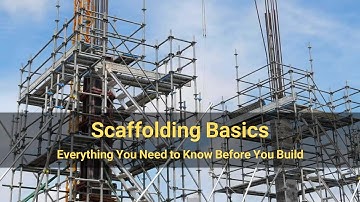 Scaffolding Basics: Everything You Need to Know Before You Build