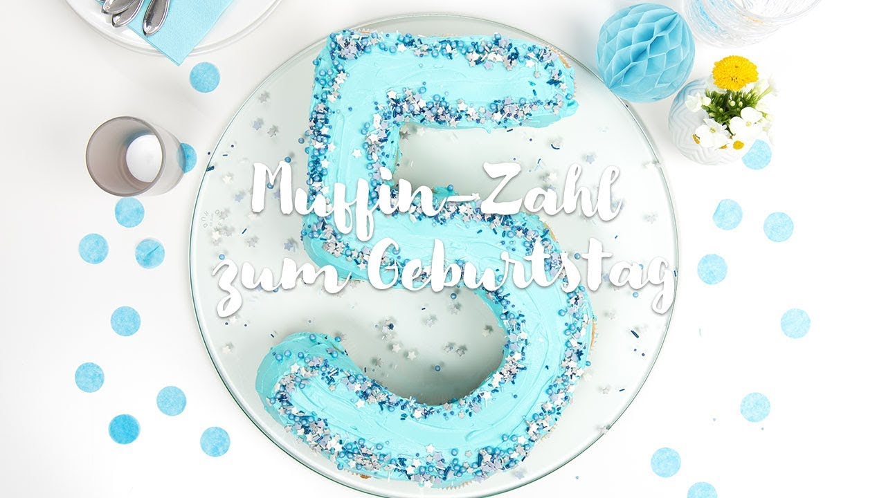 Rezept MuffinZahl zum Geburtstag YouTube
