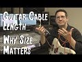 Guitar Cable Length - Why Size Matters