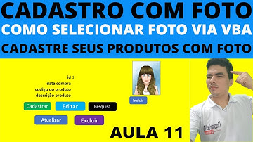 Como Escolher Foto em Planilha de Cadastro de Produto, macro para selecionar Foto como Fazer ?