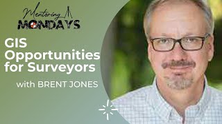 Week 26: GIS Opportunities for Surveyors
