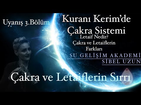 KURAN’da Çakra sistemi nasıl anlatılıyor? |Letaif  Nedir? Letaif ve Çakra Uyanış Seansları 3.bölüm