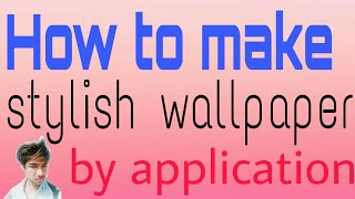 How to make stylish wallpaper from application by your hand. Tech chaser screenshot 4
