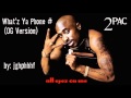2Pac What z Ya Phone OG Version