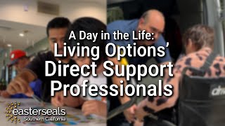 A Day in the Life: Living Options' Direct Support Professionals