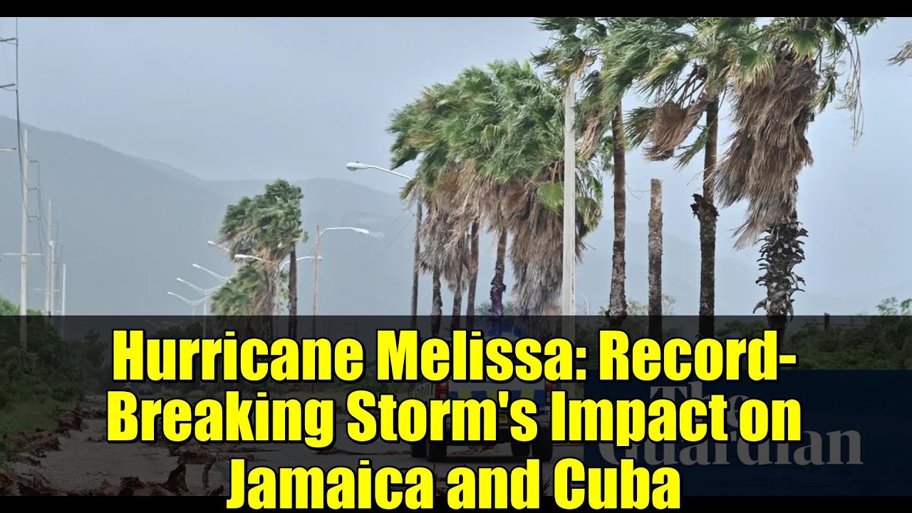 Hurricane Melissa: Record-Breaking Storm's Impact on Jamaica and Cuba