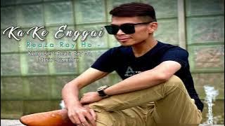 Reaza Ray Ho - Ka Ke Enggai MTV Lirik