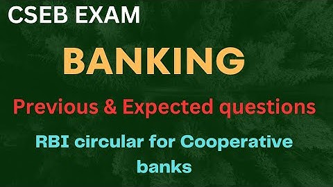| CSEB EXAM| BANKING PREVIOUS & EXPECTED QUESTIONS| RBI CIRCULAR | #csebexam