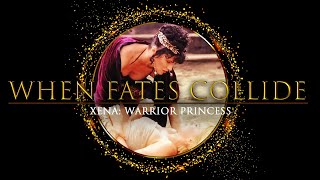 XENA: WARRIOR PRINCESS | A Tribute To When Fates Collide | XENA &amp; GABRIELLE