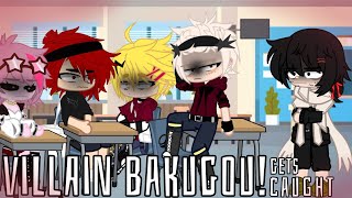 Villain Bakugou Gets Caught! || BakuDeku || villain Au || Gacha|| DJDemz