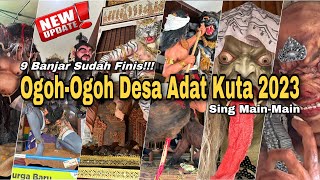 Ogoh Ogoh Desa Adat Kuta 2023 - 9 Banjar Sudah Finish