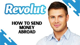 How to Send Money Abroad with Revolut (EASY)