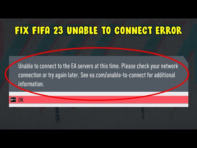 How to Fix FIFA 23's Unable to Connect to EA Servers Error