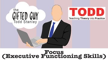 Todd Talks - Focus (Executive Functioning Skills)