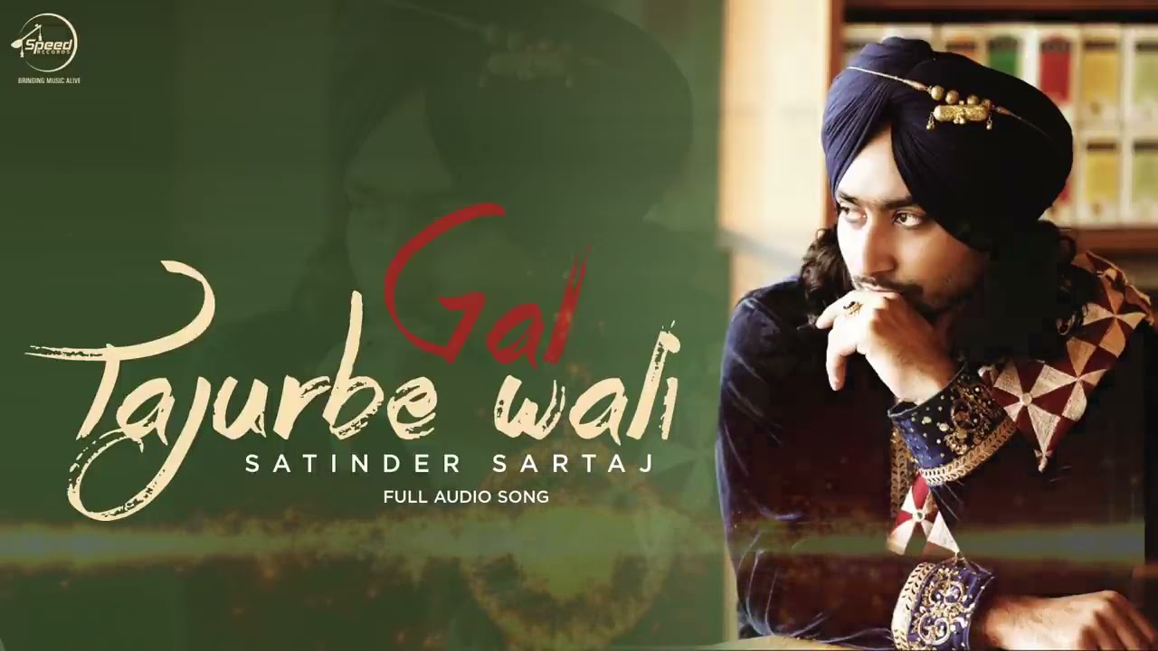 Gal tajurbe wali  full Audio song Satinder Sartaaj  Latest Punjabi song 2021 Sade Wala Record
