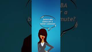 Switch ABA clinics for a better commute?