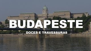 Conheça Budapeste | Hungria - Ep. 3
