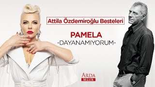 Pamela - Dayanamıyorum [ Attila Özdemiroğlu Besteleri ] Resimi