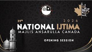 39th National Ijtima Majlis Ansarullah Canada | Opening Session
