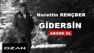 Nurettin Rençber - Gidersin (Lyric Video) Resimi